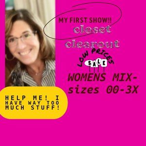 First Live Show! Sunday 2:05pm Women's 00-3X - Listed & Unlisted -$15 & under